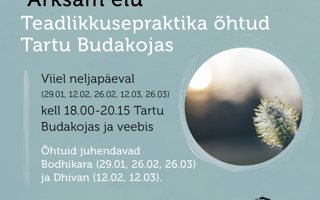 “Ärksam elu” – teadlikkusepraktika õhtud Tartu Budakojas 2026